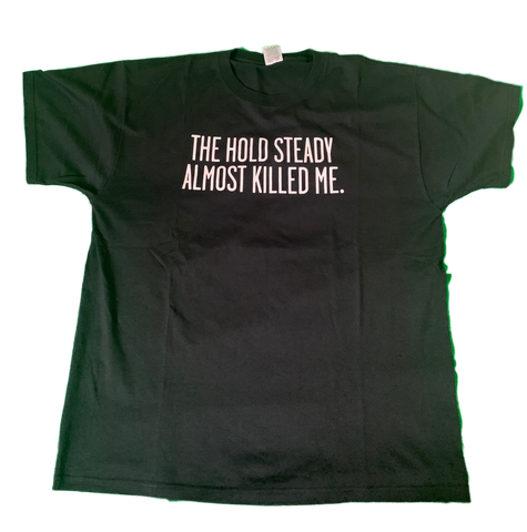 HOLD STEADY Almost killed me (XL)